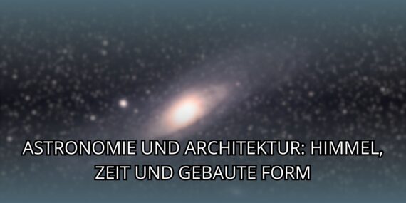 Astronomie Und Architektur: Himmel, Zeit Und Gebaute Form