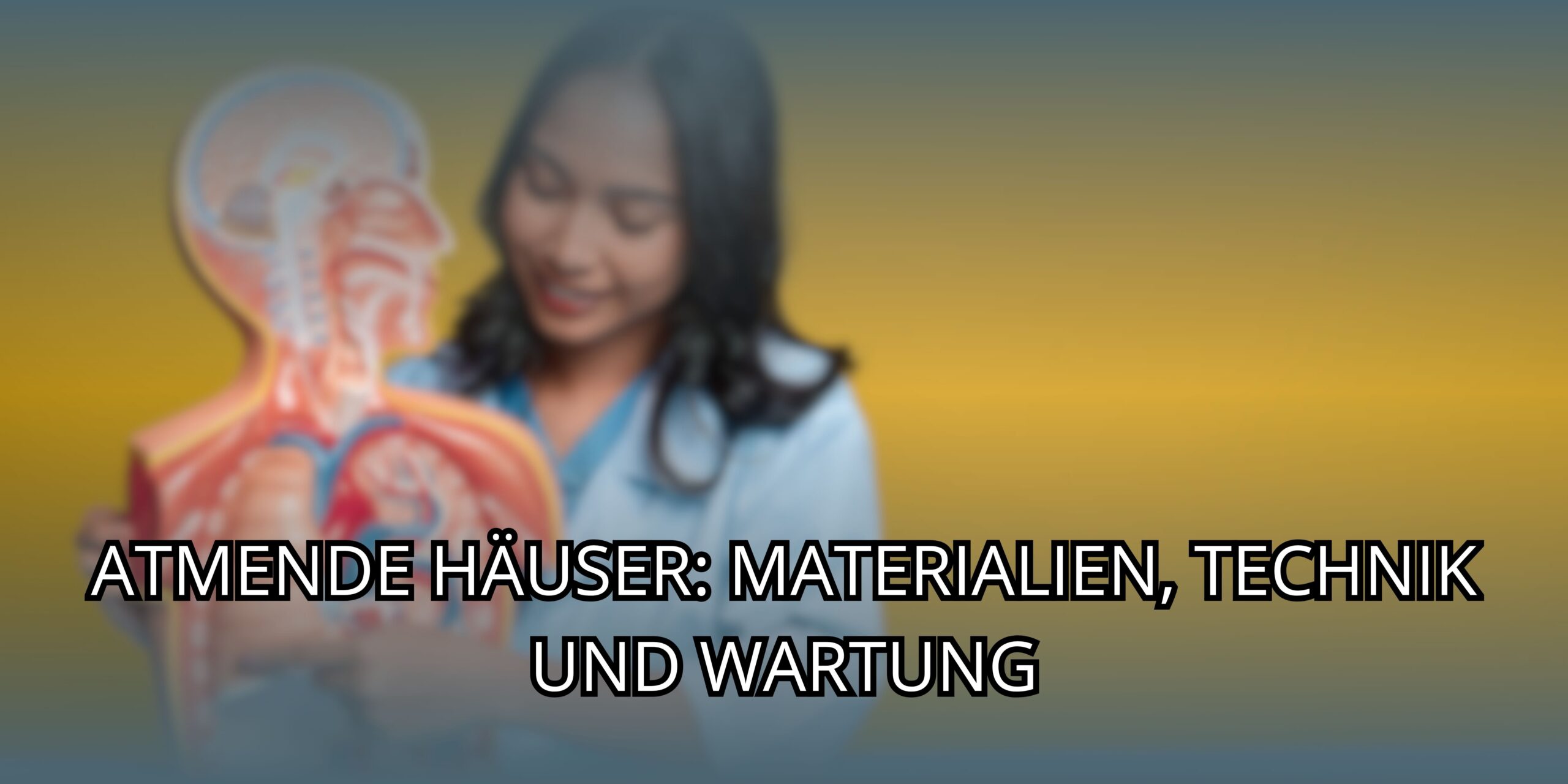 Atmende Häuser: Materialien, Technik und Wartung
