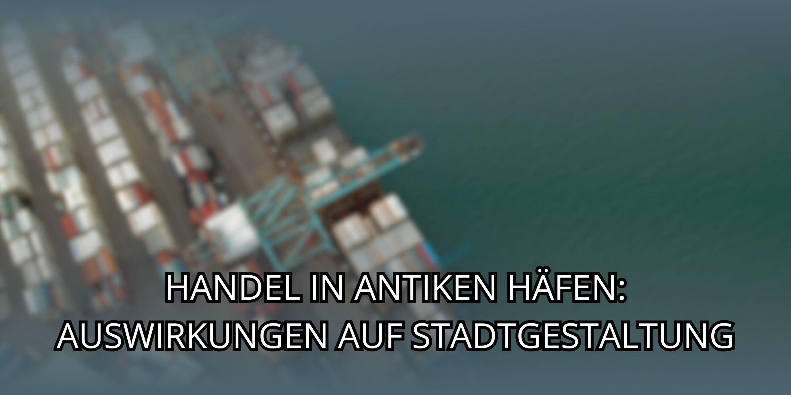 Handel in antiken Häfen: Auswirkungen auf Stadtgestaltung