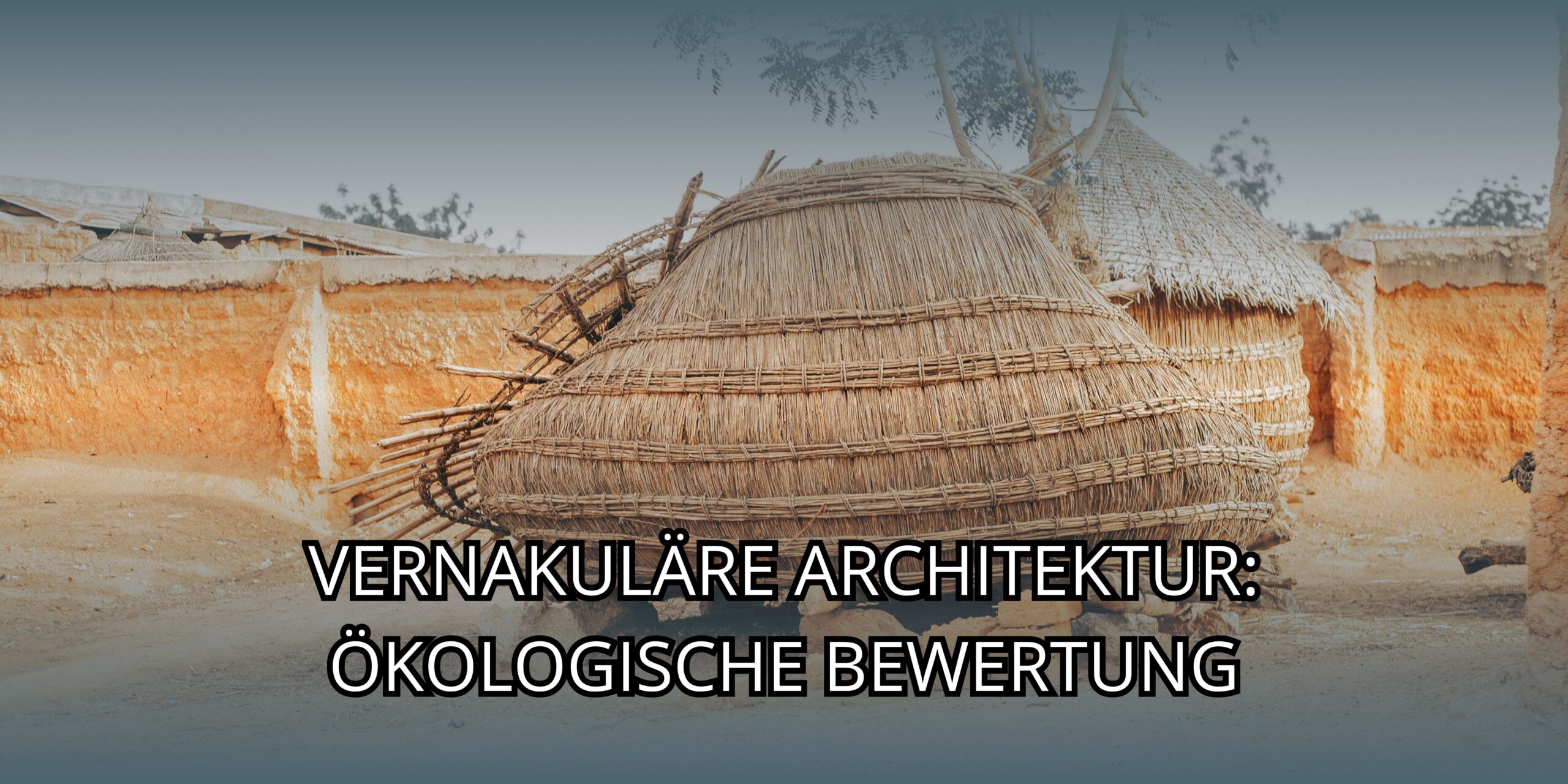 Vernakuläre Architektur: ökologische Bewertung