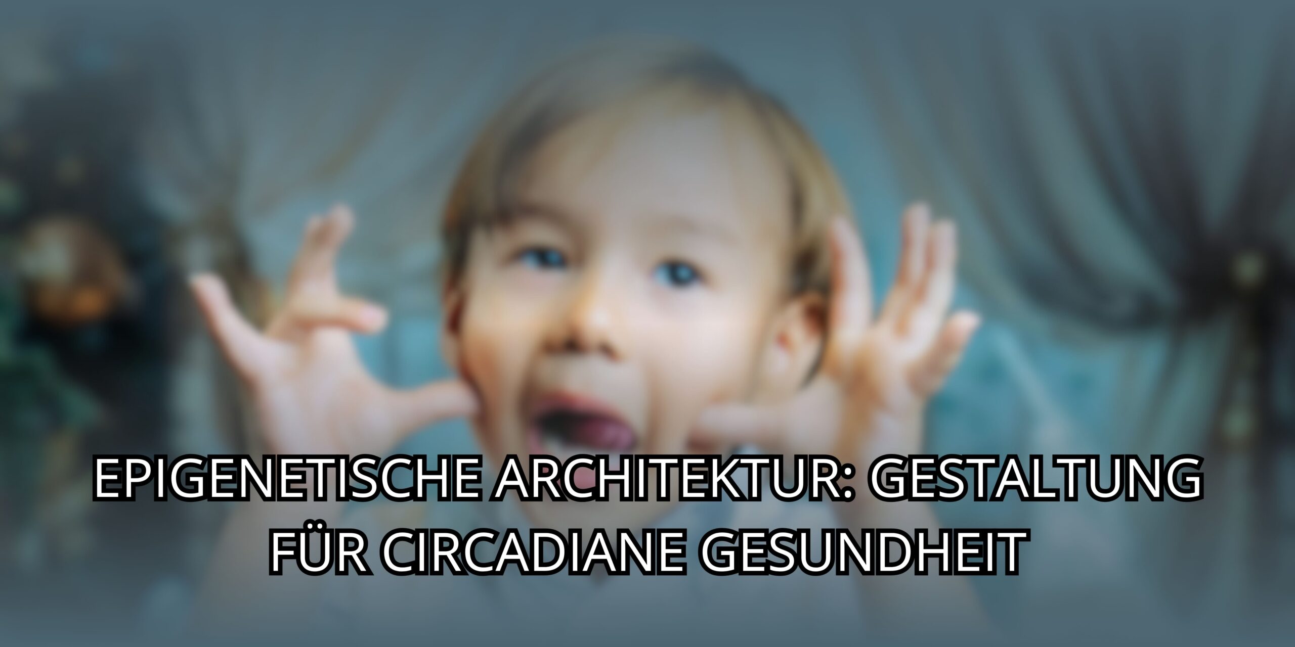 Epigenetische Architektur: Gestaltung Für Circadiane Gesundheit