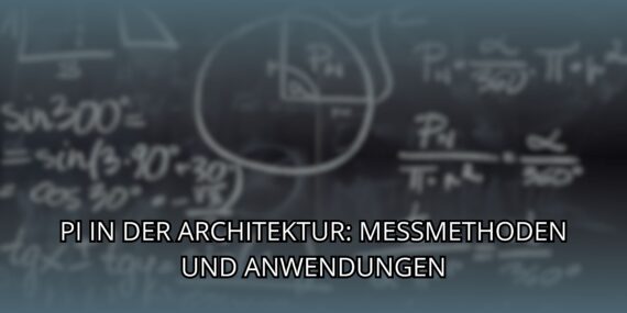 Pi in der Architektur: Messmethoden und Anwendungen