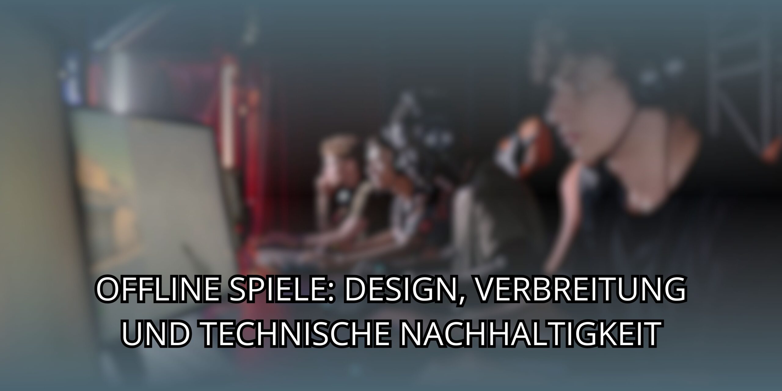 Offline Spiele: Design, Verbreitung und technische Nachhaltigkeit